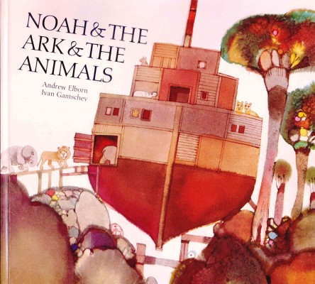 Cover of Noah and the Ark and the Animals